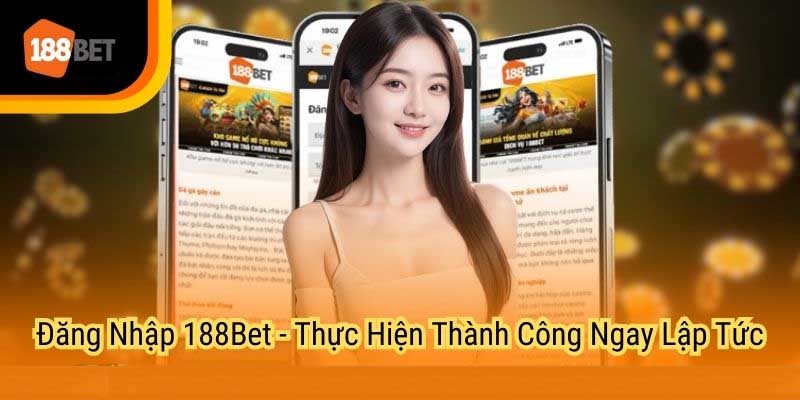 Hướng Dẫn Đăng Nhập 188Bet Siêu Tốc Nhanh Hơn Nốt Nhạc đăng nhập 188bet