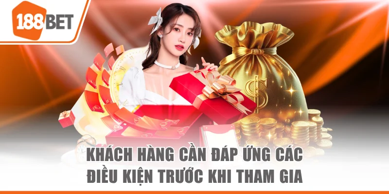 Chính Sách Hoàn Trả 5% Giúp Thành Viên Tối Ưu Chi Phí Khách hàng cần đáp ứng các điều kiện trước khi tham gia