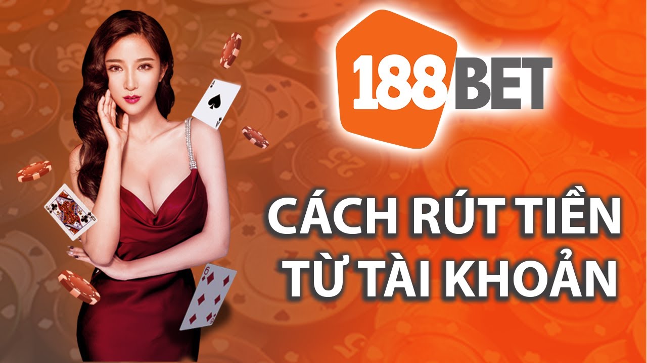 Rút Tiền 188BET – 3 Bước Giao Dịch Thành Công Trong 30 Giây Chỉ dẫn cách bắt đầu rút tiền 188BET cho thành viên mới