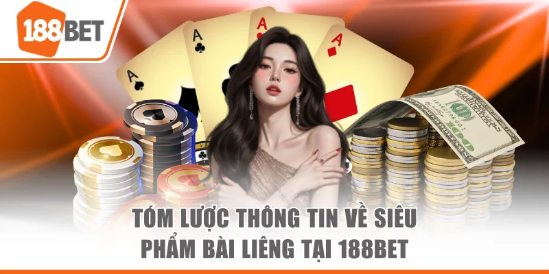 Bài Liêng 188bet - Luật Chơi Và Mẹo Tham Gia Hiệu Quả Tóm lược thông tin về siêu phẩm bài Liêng tại 188bet