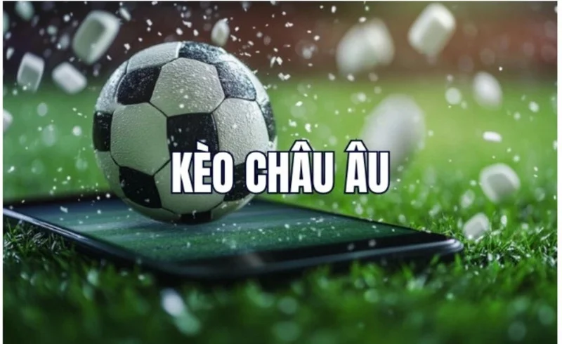 Kèo Châu Âu Là Gì? Bí Quyết Soi Kèo Chuẩn Cho Người Mới Kinh nghiệm soi kèo châu Âu siêu chuẩn từ chuyên gia