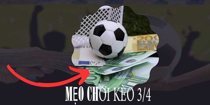 Hướng dẫn và mẹo chơi kèo ¾ cho người mới bắt đầu meo choi keo 3 4 1